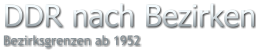 DDR nach Bezirken Bezirksgrenzen ab 1952